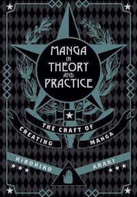 Cover image for Manga in Theory and Practice: The Craft of Creating Manga