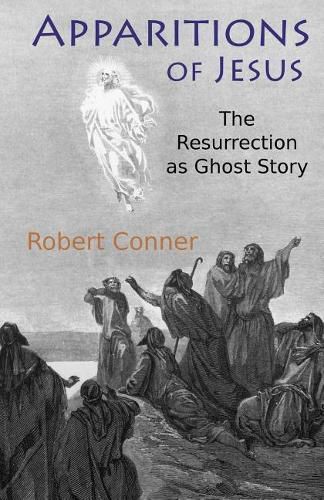 Cover image for Apparitions of Jesus: The Resurrection as Ghost Story