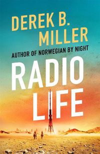 Cover image for Radio Life: 'Gripping, clever, frightening' Val McDermid