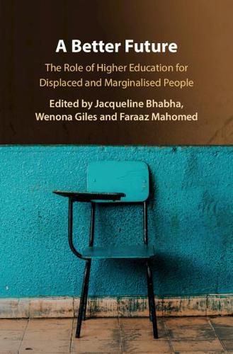 Cover image for A Better Future: The Role of Higher Education for Displaced and Marginalised People