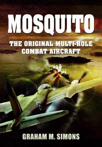 Mosquito: The Original Multi-Role Combat Aircraft