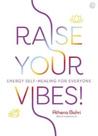 Cover image for Raise Your Vibes!: Energy Self-healing for Everyone
