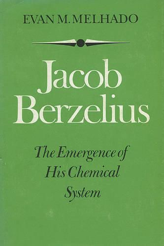 Cover image for Jacob Berzelius: The Emergence of His Chemical System