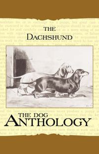 Cover image for The Daschund - A Dog Anthology (A Vintage Dog Books Breed Classic)