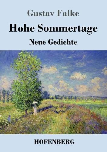 Hohe Sommertage: Neue Gedichte