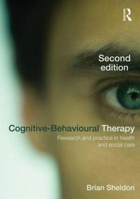 Cover image for Cognitive-Behavioural Therapy: Research and Practice in Health and Social Care