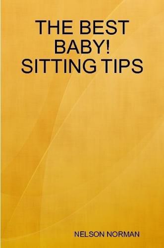 THE BEST BABY! SITTING TIPS