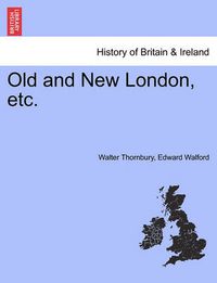 Cover image for Old and New London, etc. VOL. IV