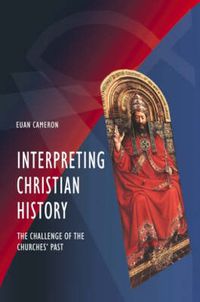 Cover image for Interpreting Christian History: The Challenge of the Churches' Past