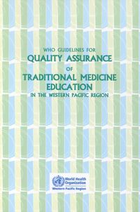 Cover image for WHO Guidelines for Quality Assurance of Traditional Medicine Education in the Western Pacific Region