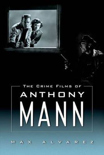 Cover image for The Crime Films of Anthony Mann