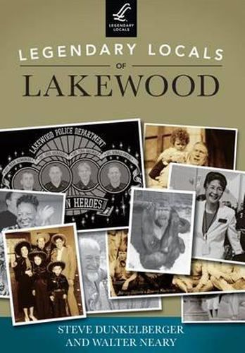 Cover image for Legendary Locals of Lakewood, Washington