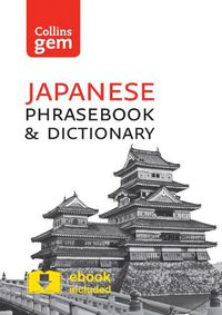 Cover image for Collins Japanese Phrasebook and Dictionary Gem Edition: Essential Phrases and Words in a Mini, Travel-Sized Format