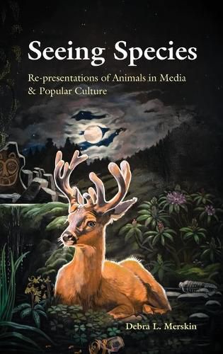 Seeing Species: Re-presentations of Animals in Media & Popular Culture