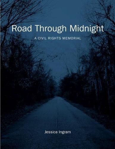 Cover image for Road Through Midnight: A Civil Rights Memorial