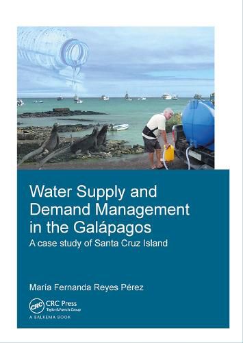 Cover image for Water Supply and Demand Management in the lapagos: A Case Study of Santa Cruz Island: A Case Study of Santa Cruz Island