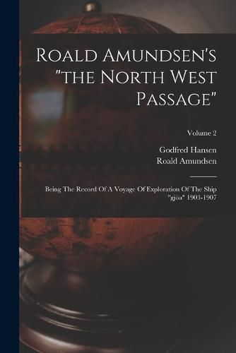 Roald Amundsen's "the North West Passage"