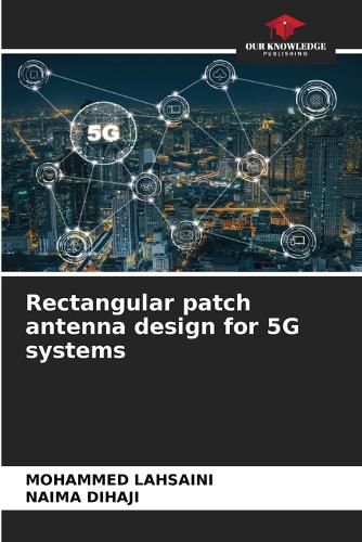 Cover image for Rectangular patch antenna design for 5G systems