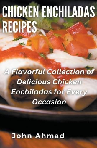 Cover image for Chicken Enchiladas Recipes