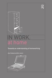 Cover image for In Work, At Home: Towards an Understanding of Homeworking