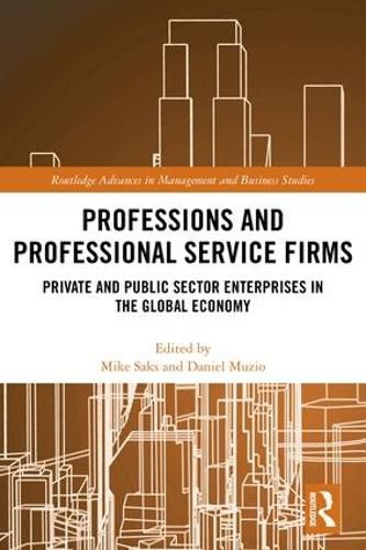 Cover image for Professions and Professional Service Firms: Private and Public Sector Enterprises in the Global Economy