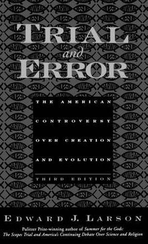 Cover image for Trial and Error: The American Controversy Over Creation and Evolution