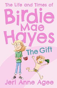 Cover image for The Gift: The Life and Times of Birdie Mae Hayes #1