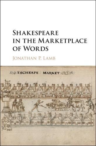 Shakespeare in the Marketplace of Words