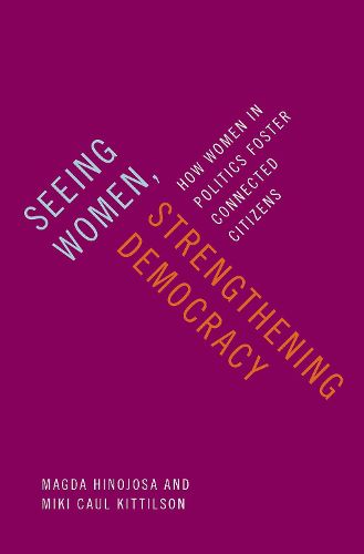 Cover image for Seeing Women, Strengthening Democracy: How Women in Politics Foster Connected Citizens