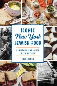 Cover image for Iconic New York Jewish Food: A History and Guide with Recipes