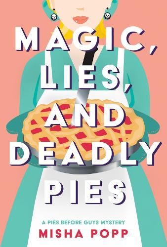 Cover image for Magic, Lies, and Deadly Pies