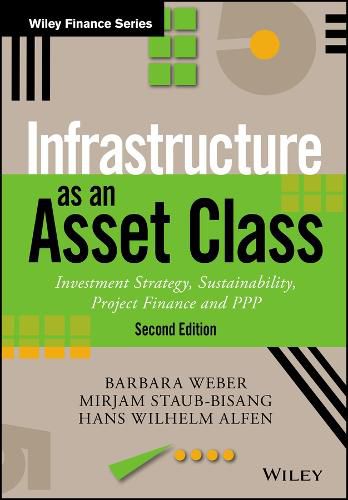 Infrastructure As An Asset Class - Investment Strategy, Sustainability, Project Finance and PPP  2e