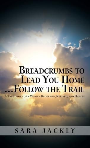 Cover image for Breadcrumbs to Lead You Home ... Follow the Trail