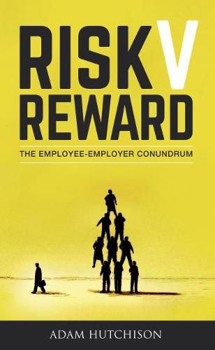 Cover image for Risk V Reward: The Employee-Employer Conundrum