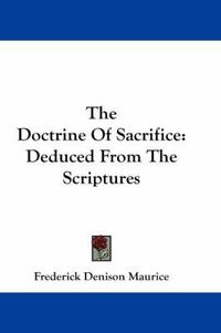 Cover image for The Doctrine of Sacrifice: Deduced from the Scriptures