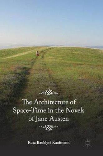 Cover image for The Architecture of Space-Time in the Novels of Jane Austen