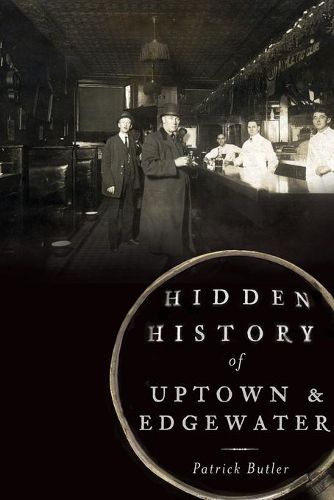 Cover image for Hidden History of Uptown & Edgewater
