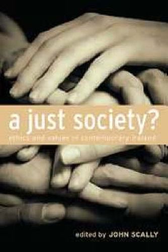 A Just Society?: Ethics and Values in Contemporary Ireland