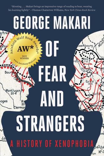 Cover image for Of Fear and Strangers: A History of Xenophobia