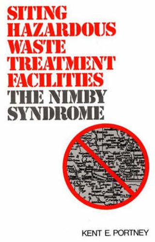 Cover image for Siting Hazardous Waste Treatment Facilities: The NIMBY Syndrome