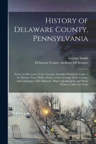 Cover image for History of Delaware County, Pennsylvania
