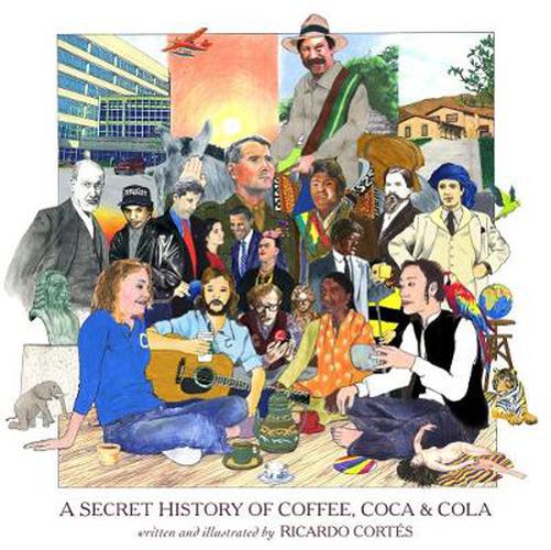 Cover image for A Secret History Of Coffee, Coca & Cola