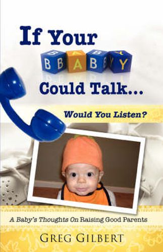 Cover image for If Your Baby Could Talk.Would You Listen?