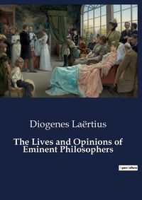 Cover image for The Lives and Opinions of Eminent Philosophers