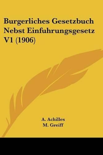 Cover image for Burgerliches Gesetzbuch Nebst Einfuhrungsgesetz V1 (1906)