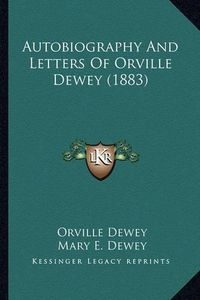 Cover image for Autobiography and Letters of Orville Dewey (1883)