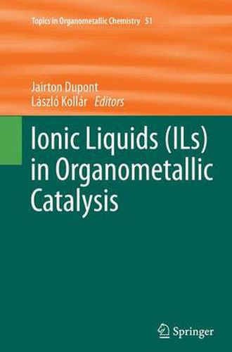 Cover image for Ionic Liquids (ILs) in Organometallic Catalysis