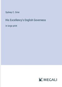 Cover image for His Excellency's English Governess