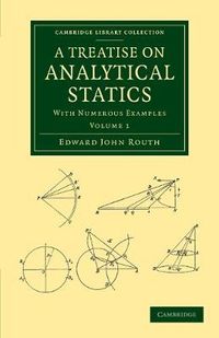 Cover image for A Treatise on Analytical Statics: With Numerous Examples