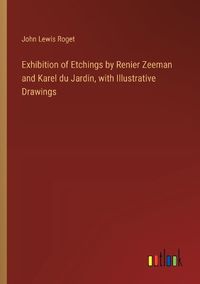 Cover image for Exhibition of Etchings by Renier Zeeman and Karel du Jardin, with Illustrative Drawings
